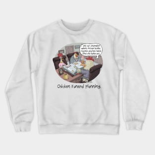 Chicken Funeral Planning Crewneck Sweatshirt